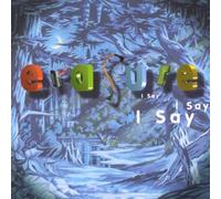 Erasure - I Say I Say I Say