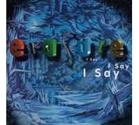 Erasure - I say I say I say