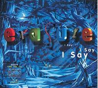 ERASURE - I SAY I SAY I SAY 2021 EXPANDED EDITION - CD - A600z