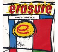 Erasure - It Doesn't Have To Be - 7 inch vinyl / 45