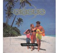 Erasure - Love To Hate You [7" Vinyl]