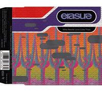 Erasure - Who needs love [Single-CD]