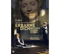 ERBARME DICH: MATTHAUS PASSION STORIES