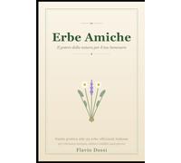 Erbe Amiche: Il potere della natura per il tuo benessere