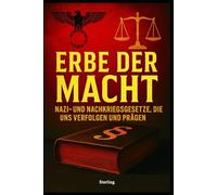 Erbe der Macht I Nazi- und Nachkriegsgesetze, die uns verfolgen und prägen: Ein dokumentarischer Blick auf 90 Jahre Gesetzesmacht in Deutschland