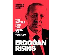 Erdogan Rising: The Battle for the Soul of Turkey