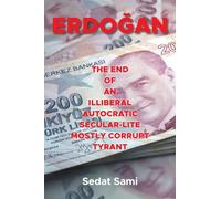 ERDOĞAN: The End of an Illiberal Autocratic Secular-Lite Mostly Corrupt Tyrant