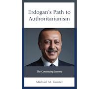 Erdogan's Path to Authoritarianism: The Continuing Journey