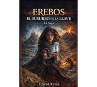 EREBOS: El susurro de la llave: Una novela de fantasía épica: 1 (La Saga de Erebos)
