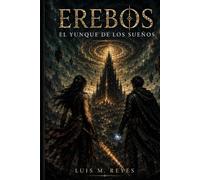 Erebos: El Yunque de los Sueños (La Saga de Erebos)