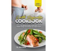 Erectile Dysfunction Diet Cookbook: The Ultimate Guide to stay Erect, Sustain Energy and Increase your Sperm Count