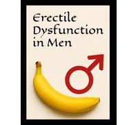 Erectile Dysfunction in Men: Natural Herbal Treatment to Boost Libido, Stamina, and Performance After Forty