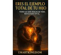 ERES EL EJEMPLO TOTAL DE TU HIJO: TODO LO QUE HAGAS SE VERA REFLEJADO EN ÉL