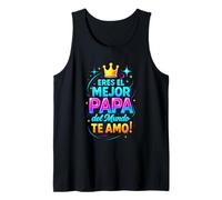 Eres El Mejor Papa Del Mundo Te Amo Tank Top