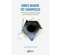 Eres nadie. Yo tampoco: 144 latidos de sabiduría no dual para el despertar espiritual (Serendipity)