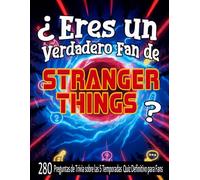 ¿Eres un Verdadero Fan de Stranger Things?: 280 Preguntas de Trivia sobre las 5 Temporadas | Quiz Definitivo para Fans