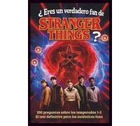 ¿Eres un Verdadero Fan de Stranger Things?: El Quiz Definitivo
