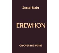 Erewhon: or Over the Range