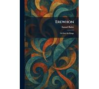 Erewhon: Or Over the Range