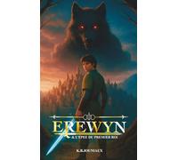 Eréwyn et l'épée du Premier Roi (La Saga Eréwyn)