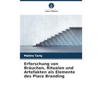 Erforschung von Bräuchen, Ritualen und Artefakten als Elemente des Place Branding