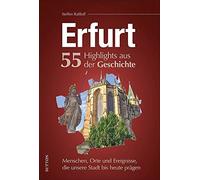 Erfurt. 55 Highlights aus der Geschichte: Mensc, Raloff.