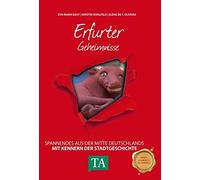 Erfurter Geheimnisse: Spannendes aus der Mitte , Bast, Hohlfeld, Oliveira.