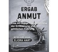 Ergebene Gnade: Eine 40-tägige Fastenzeitreise der Erneuerung und göttlichen Führung