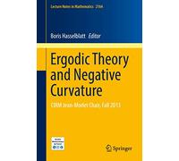 Ergodic Theory and Negative Curvature: CIRM Jean-Morlet Chair, Fall 2013: 2164 (Lecture Notes in Mathematics, 2164)