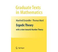 Ergodic Theory: with a view towards Number Theory: 259 (Graduate Texts in Mathematics, 259)
