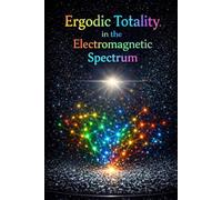 Ergodic Totality. in the Electromagnetic Spectrum