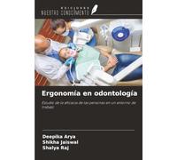 Ergonomía en odontología: Estudio de la eficacia de las personas en un entorno de trabajo
