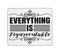 Ergonomic Mouse Pad, Cheer Up Coworker Employee Everything is Figureoutable Mouse Mat Premium Keyboard Pad 25X30cm for Work Studying Laptop