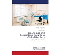 Ergonomics and Occupational Hazards in Clinical Dentistry: A Comprehensive Review
