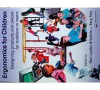Ergonomics for Children: Designing Products and Places for Toddlers to Teens: Designing products and places for toddler to teens