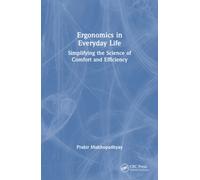 Ergonomics in Everyday Life : Simplifying the Science of Comfort and Efficiency