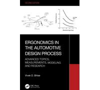 Ergonomics in the Automotive Design Process : Advanced Topics, Measurements, Modeling and Research
