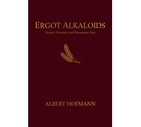 Ergot Alkaloids : Their History, Chemistry, and Therapeutic Uses