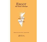 Ergot: The Genus Claviceps (Medicinal and Aromatic Plants - Industrial Profiles)