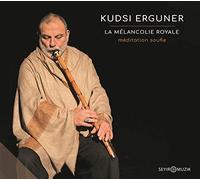 Ergüner,Kudsi - La Mélancolie Royale