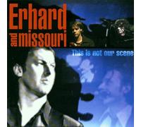 Erhard & Missouri - This Is Not Our Scene