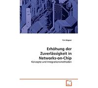 Erhöhung der Zuverlässigkeit in Networks-on-Chip: Konzepte und Integrationsmethoden