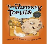 Eric A. Kimmel The Runaway Tortilla Paperback Book Eric A. Kimmel Multicolor