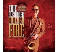 Eric Alexander - Chicago Fire [VINYL]