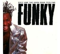Eric And The Good Good Feeling - Funky