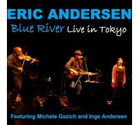 ERIC ANDERSEN - Blue River-Live In Tokyo
