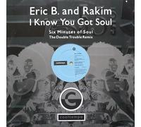 Eric B. & Rakim - I Know You Got Soul (Six Minutes Of Soul) (The Double Trouble Remix)-12"