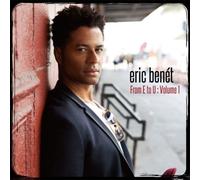 Eric Benet - From E To U : Volume I