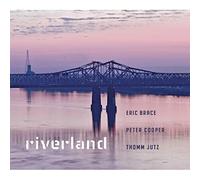 Eric Brace, Peter Cooper & Thomm Jutz - Riverland