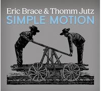 Eric Brace & Thomm Jutz - Simple Motion
